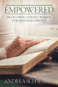 Empowered: Developing Strong Women for Kingdom Service