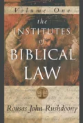 Institutes of Biblical Law Volume 1, The