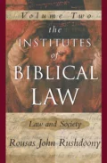 Institutes of Biblical Law: Law & Society Vol. 2