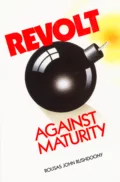 Revolt Against Maturity