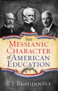 Messianic Character of American Education, The